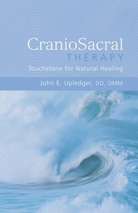 Abbildung von: CranioSacral Therapy: Touchstone for Natural Healing - North Atlantic Books,U.S.