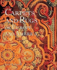 Abbildung von: Carpets & Rugs of Europe & America - Abbeville Press Inc.,U.S.