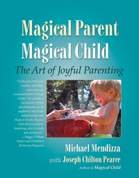 Enlarge image Cover: Magical Parent Magical Child - North Atlantic Books,U.S.