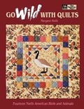 Cover: Go Wild with Quilts - Martingale & Company