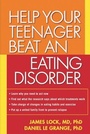 Cover: Help Your Teenager Beat an Eating Disorder, First Edition - Guilford Publications