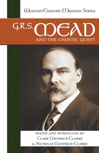 Enlarge image Cover: G. R. S. Mead and the Gnostic Quest - North Atlantic Books,U.S.