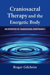 Abbildung von: Craniosacral Therapy and the Energetic Body - North Atlantic Books,U.S.