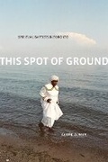 Cover: This Spot of Ground - Wilfrid Laurier University Press