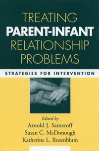 Enlarge image Cover: Treating Parent-Infant Relationship Problems - Guilford Publications