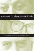 Cover: Centre and Periphery, Roots and Exile - Wilfrid Laurier University Press