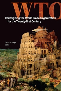 Enlarge image Cover: Redesigning the World Trade Organization for the Twenty-first Century - Wilfrid Laurier University Press