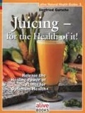 Bild: Juicing for the Health of it - Alive Books