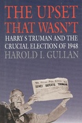 Cover: The Upset That Wasn't - Ivan R Dee, Inc