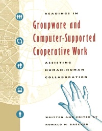 Enlarge image Cover: Readings in Groupware and Computer-supported Cooperative Work - Morgan Kaufmann