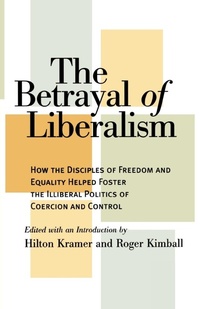 Abbildung von: The Betrayal of Liberalism - Ivan R Dee, Inc