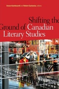 Cover: Shifting the Ground of Canadian Literary Studies - Wilfrid Laurier University Press