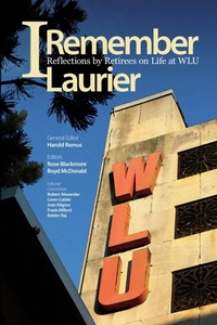 Enlarge image Cover: I Remember Laurier - Wilfrid Laurier University Press