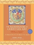 Cover: The Mushroom in Christian Art - North Atlantic Books,U.S.