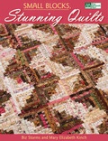 Cover: Small Blocks, Stunning Quilts - Martingale & Company