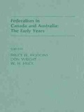 Cover: Federalism in Canada and Australia - Wilfrid Laurier University Press