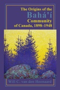 Cover: The Origins of the Baha'i Community of Canada, 1898-1948 - Wilfrid Laurier University Press