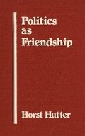 Cover: Politics As Friendship - Wilfrid Laurier University Press