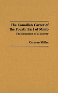 Cover: The Canadian Career of the Fourth Earl of Minto - Wilfrid Laurier University Press