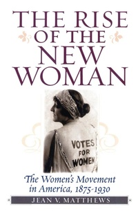 Abbildung von: The Rise of the New Woman - Ivan R Dee, Inc