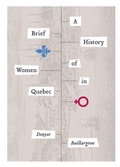 Cover: A Brief History of Women in Quebec - Wilfrid Laurier University Press
