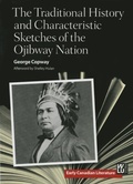 Cover: The Traditional History and Characteristic Sketches of the Ojibway Nation - Wilfrid Laurier University Press