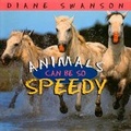 Cover: Animals Can Be So Speedy - Fitzhenry & Whiteside