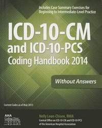 Enlarge image Cover: ICD-10-CM and ICD-10-PCs Coding Handbook 2014 Without Answers - American Hospital Association