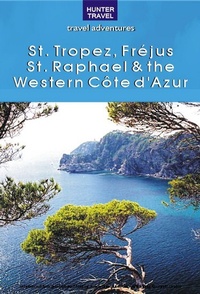 Abbildung von: St. Tropez, Frejus, St. Raphael & the Western Cote d'Azur - Hunter Publishing