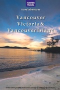 Cover: Vancouver, Victoria & Vancouver Island - Hunter Publishing