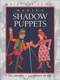 Cover: Making Shadow Puppets - Kids Can Press
