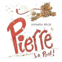 Enlarge image Cover: Pierre Le Poof! - Orca Book Publishers
