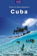 Cover: Travel Adventures - Cuba 2nd Edition - Hunter Publishing, Inc.
