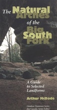 Cover: Natural Arches Big South Fork - University of Tennessee Press