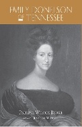 Cover: Emily Donelson of Tennessee - University of Tennessee Press