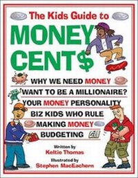 Abbildung von: The Kids Guide to Money Cent$ - Kids Can Press