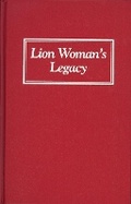 Cover: Lion Woman's Legacy - Feminist Press at The City University of New York