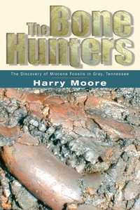 Enlarge image Cover: The Bone Hunters - University of Tennessee Press