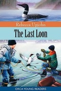 Cover: The Last Loon - Orca Book Publishers