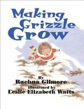 Cover: Making Grizzle Grow - Fitzhenry & Whiteside