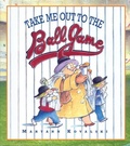 Cover: Take Me Out to the Ballgame - Fitzhenry & Whiteside