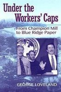 Enlarge image Cover: Under the Workers' Caps - University of Tennessee Press