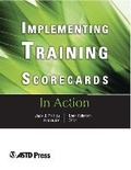 Cover: Implementing Training Scorecards (In Action Case Study Series) - ASTD Press