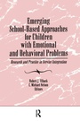 Cover: Emerging School-Based Approaches for Children With Emotional and Behavioral Problems - Routledge