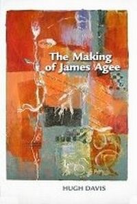 Enlarge image Cover: The Making of James Agee - University of Tennessee Press