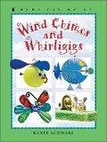 Cover: Wind Chimes and Whirligigs - Kids Can Press