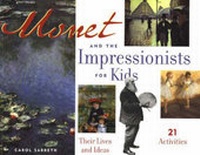 Enlarge image Cover: Monet and the Impressionists for Kids - Chicago Review Press