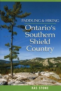 Abbildung von: Paddling and Hiking in Ontario's Southern Shield Country - Boston Mills Press