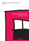 Cover: You Do Understand - Dalkey Archive Press
