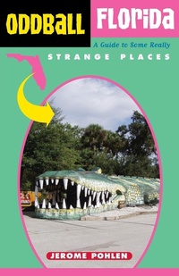 Enlarge image Cover: Oddball Florida - Chicago Review Press